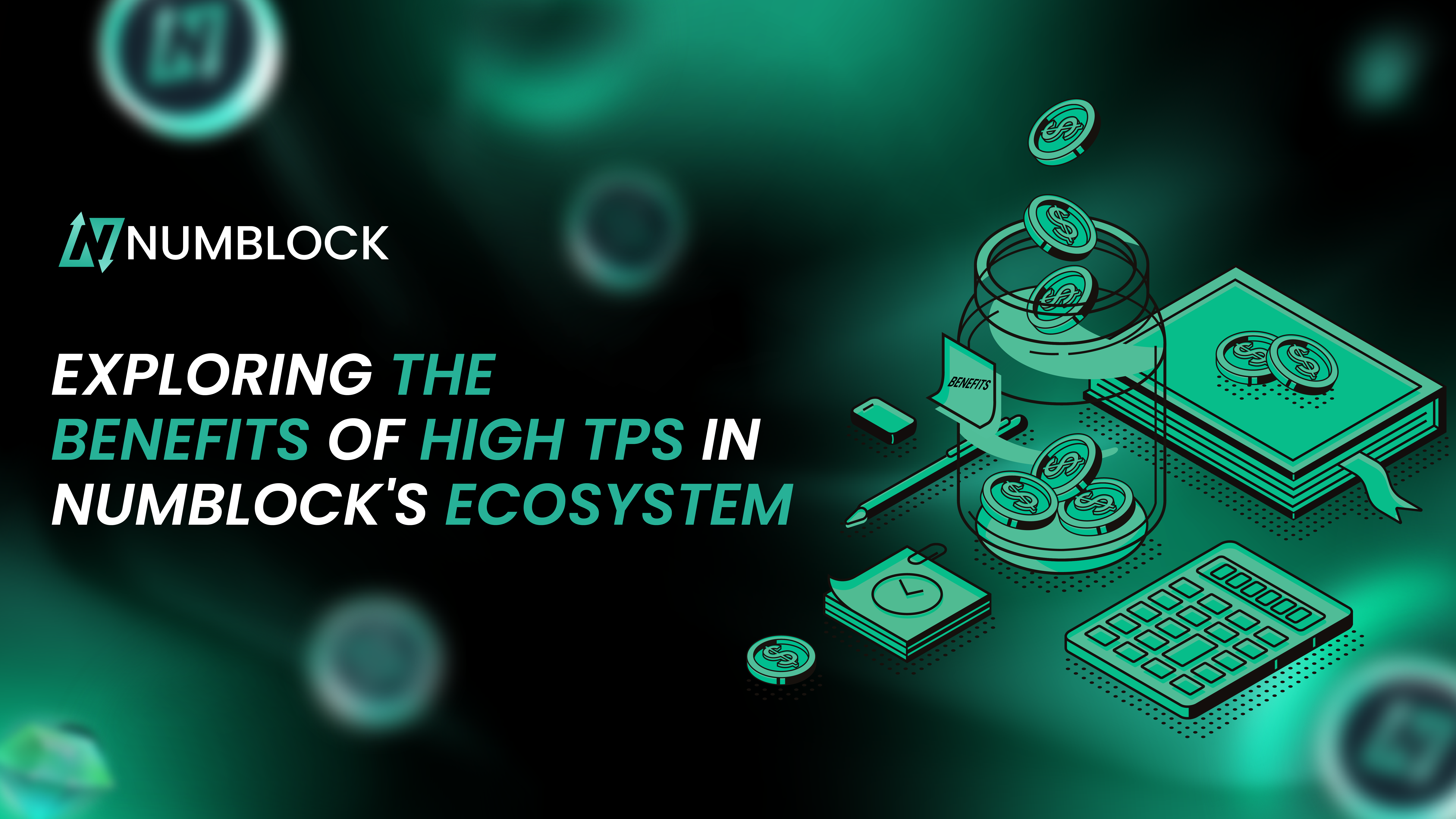 Exploring the Benefits of High TPS in NumBlock’s Ecosystem